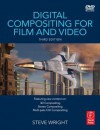 Digital Compositing for Film and Video - Steve Wright