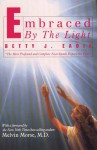 Embraced by the Light - Betty J. Eadie, Curtis Taylor