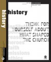 History: Think for Yourself About What Shaped the Church - Robert Don Hughes, Robert Don Hughes, The Navigators, Carl W. Wilson