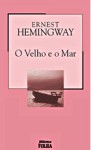 O Velho e o Mar - Ernest Hemingway, Fernando de Castro Ferro