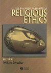 The Blackwell Companion to Religious Ethics - William Schweiker