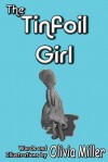 The Tinfoil Girl - Olivia Miller