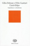 L'anti-Edipo. Capitalismo e schizofrenia - Gilles Deleuze, Félix Guattari, Alessandro Fontana