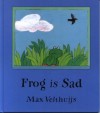 Frog is Sad - Max Velthuijs