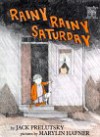 Rainy Rainy Saturday - Jack Prelutsky, Marylin Hafner