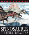 Spinosaurus and Other Dinosaurs and Reptiles from the Upper Cretaceous - David West