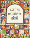 Father and Daughter Tales: An Abbeville Anthology - Josephine Evetts-Secker, Helen Cann