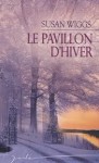 Le pavillon d'hiver - Susan Wiggs