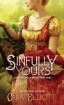 Sinfully Yours - Cara Elliott