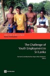 The Challenge of Youth Employment in Sri Lanka - Ramani Gunatilaka, Markus Mayer, Milan Vodopivec