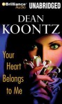 Your Heart Belongs to Me - Malcolm Hillgartner, Dean Koontz