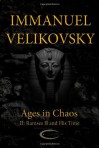 Ages in Chaos II: Ramses II and His Time - Immanuel Velikovsky