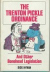 The Trenton Pickle Ordinance and Other Bonehead Legislation - Dick Hyman