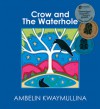 Crow and the Waterhole - Ambelin Kwaymullina