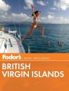 Fodor's British Virgin Islands - Fodor's Travel Publications Inc., Fodor's Travel Publications Inc.