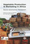 Vegetable Production and Marketing in Africa: Socio-Economic Research - Dagmar Mithofer, Hermann Waibel, Solomon Asfaw, Nigat Bekele, Christoph Ehlert