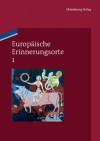 Europaische Erinnerungsorte 1: Mythen Und Grundbegriffe Des Europaischen Selbstverstandnisses - Pim den Boer, Heinz Duchhardt, Forum Der Schweizer Geschichte, Wolfgang Schmale