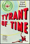 Tyrant of Time - Lloyd Arthur Eshbach