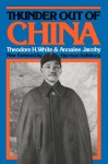 Thunder Out of China - Theodore H. White, Annalee Jacoby