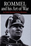 Rommel and his Art of War - Erwin Rommel, John Pimlott