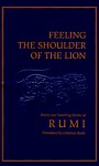 Feeling the Shoulder of the Lion: Selected Poetry and Teaching Stories from the Mathnawi - Rumi