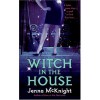 Witch in the House - Jenna McKnight