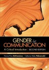 Gender in Communication: A Critical Introduction - Victoria Pruin DeFrancisco, Catherine H. (Helen) Palczewski, Danielle Dick McGeough