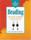 The Weekend Crafter®: Beading: From Necklaces to Napkin Rings, 20 Easy and Creative Projects to Make in a Weekend - Paige Gilchrist Blomgren