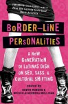 Border-Line Personalities: A New Generation of Latinas Dish on Sex, Sass, and Cultural Shifting - Michelle Herrera Mulligan, Robyn Moreno