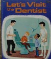 Let's Visit the Dentist - Patricia M. Scarry, Dagmar Wilson