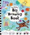 Big Drawing Book - Fiona Watt, Josephine Thompson, Caroline Day