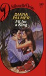 Fit for a King - Diana Palmer