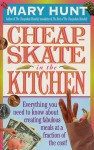 Cheapskate in the Kitchen - Mary Hunt