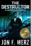 The Destructor (Lawson the Fixer #3) - Jon F. Merz