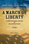 A March of Liberty: A Constitutional History of the United States, Volume 1: From the Founding to 1900 - Melvin I. Urofsky, Paul Finkelman