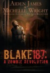 Blake 187: A Zombie Revolution - Aiden James, Michelle Wright