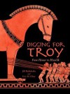 Digging for Troy - Eric H. Cline, Jill Rubalcaba, Sarah S. Brannen