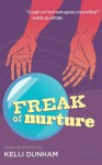 Freak of Nurture - Kelli Dunham