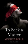 To Seek A Master - Monica Belle