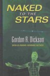 Naked to the Stars - Gordon R. Dickson