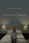 The Private Lives of Pippa Lee: A Novel - Rebecca Miller