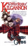 The Wild Rose of Kilgannon - Kathleen Givens