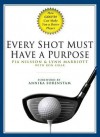 Every Shot Must Have a Purpose: How Golf54 Can Make You a Better Player - Pia Nilsson, Ron Sirak, Lynn Marriott