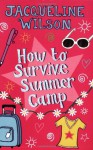 How To Survive Summer Camp - Jacqueline Wilson