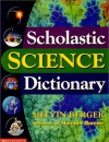 Scholastic Science Dictionary - Melvin A. Berger