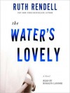 The Water's Lovely (Audio) - Ruth Rendell, Rosalyn Landor