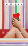 Se l'amore non basta - Allie Larkin