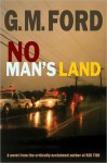 No Man's Land - G.M. Ford