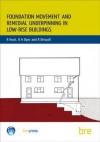 Foundation Movement and Remedial Underpinning in Low-Rise Buildings: (Br 184) - R. Hunt, R. Driscoll