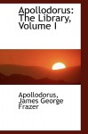 The Library 1 - Apollodorus, James George Frazer